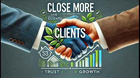 Want to Close More Clients?