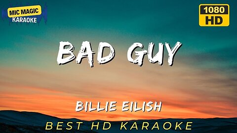 BAD GUY - BILLIE EILISH - BEST HD KARAOKE