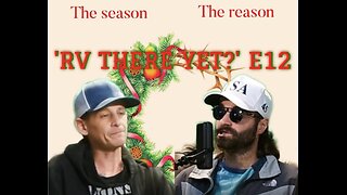 'RV There Yet?' E12 Christmas Eve