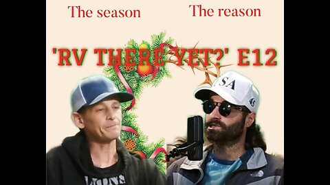 'RV There Yet?' E12 Christmas Eve