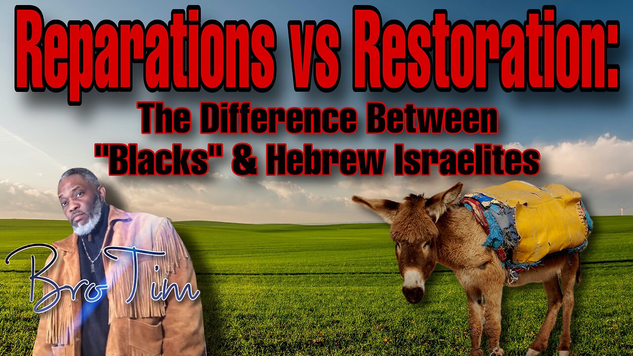 Reparations vs Restoration: The Difference Between “Blacks” & Hebrew Israelites