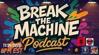 BREAK THE MACHINE Podcast Episode 141 11/24/2025 Monday Night Mix! Patriot Panel