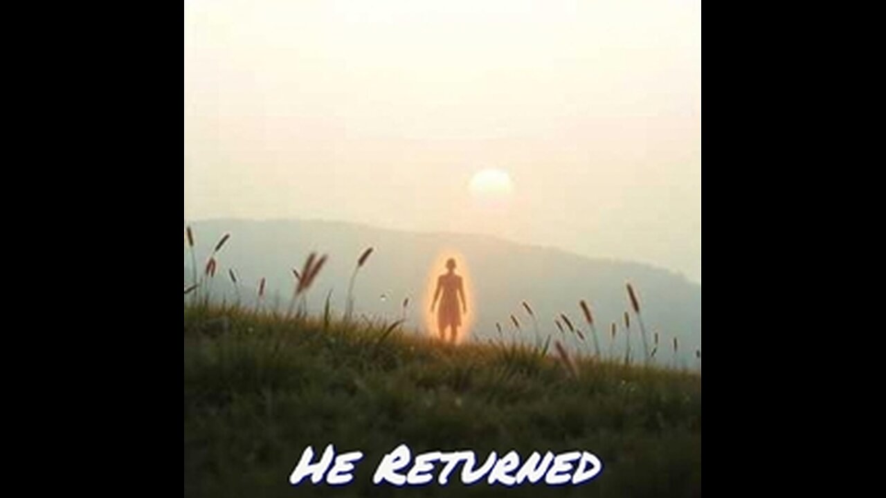 He Returned
