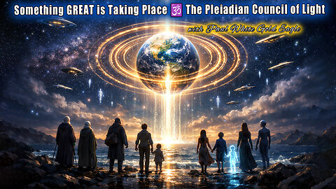 Something GREAT is Taking Place 🕉 The Pleiadian Council of Light ✨