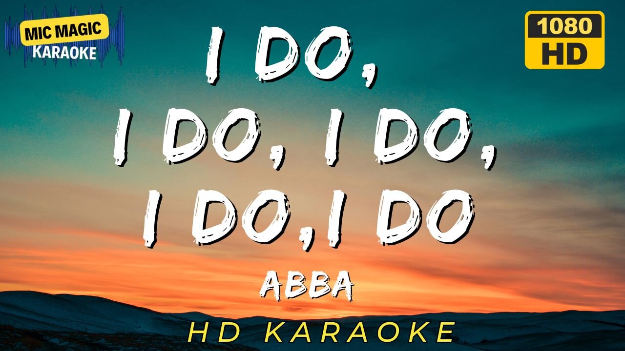 I DO, I DO, I DO, I DO, I DO - ABBA (HD KARAOKE VERSION)