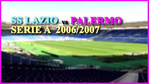 SS Lazio vs Palermo (Italy Serie A 2006/2007)