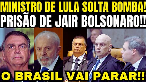 MINISTRO DE LULA ANUNCIA DATA PARA PRISÃO DE BOLSONARO!! O BRASIL VAI PARAR