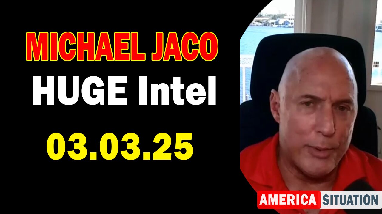 Michael Jaco HUGE Intel 03.03.25: "Explosive News! Important Update By Michael Jaco"