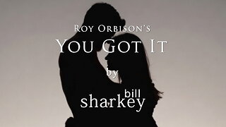 You Got It - Roy Orbison (cover-live by Bill Sharkey)