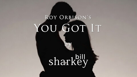 You Got It - Roy Orbison (cover-live by Bill Sharkey)
