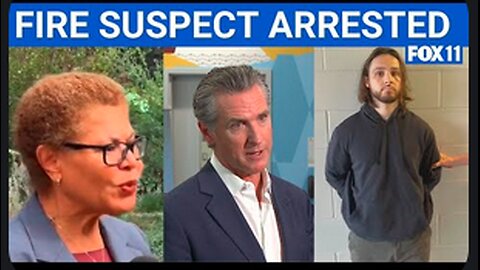 Gavin Newsom and LA Mayor Karen Bass React to Arrest of Palisades Fire Suspect Jonathan Rinderknecht