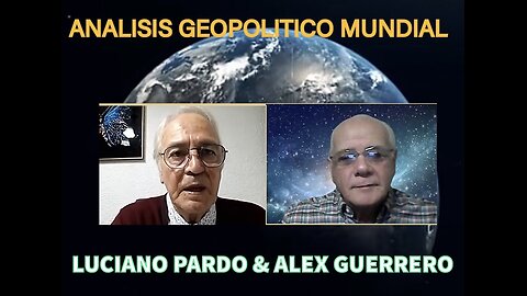 ANALISIS GEOPOLITICO MUNDIAL / LUCIANO PARDO & ALEX GUERRERO