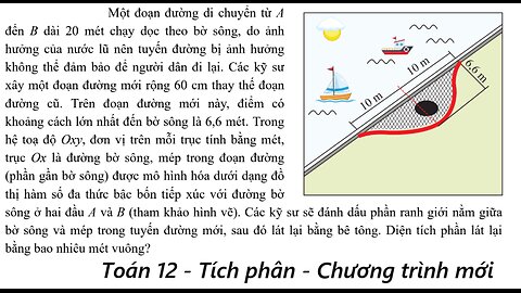 Toán 12: Tích phân: Một đoạn đường di chuyển từ Ađến B dài 20 mét chạy dọc theo bờ sông, do ảnh