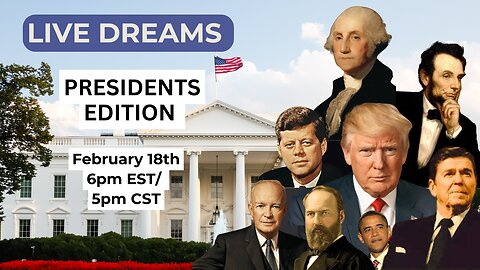 Live Dreams - Presidents Edition - February 18, 2025