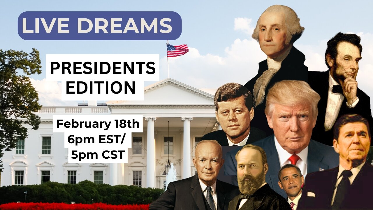 Live Dreams - Presidents Edition - February 18, 2025