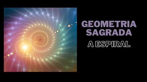 Geometria Sagrada - A Espiral