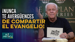 FE LOS HECHOS CON JESSE: ¡NUNCA TE AVERGÜENCES DE COMPARTIR EL EVANGELIO!