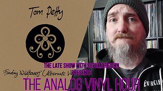 (Live Radio & Chat) The Analog Vinyl Hour - Tom Petty - Finding Wildflowers (Now Playing)