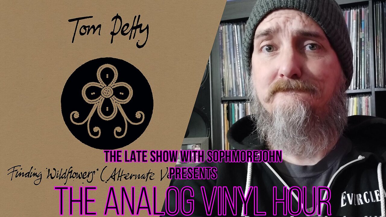 The Analog Vinyl Hour - Tom Petty - Finding Wildflowers