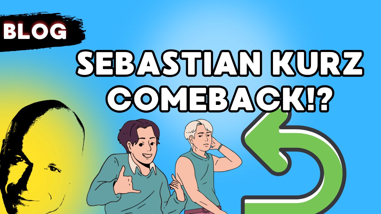 Sebastian Kurz Comeback!?
