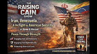 The Raising Cain Show: Iran, Venezuela, & the Fight for American Security at Home & Abroad