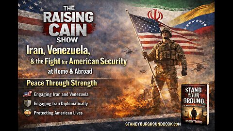 The Raising Cain Show: Iran, Venezuela, & the Fight for American Security at Home & Abroad