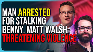 Man Arrested For Stalking Benny Johnson, Matt Walsh, Threatening Violence