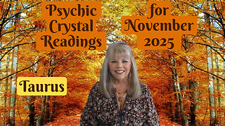 Taurus Psychic Tarot Reading for Novemebr 2025 by Pam Georgel
