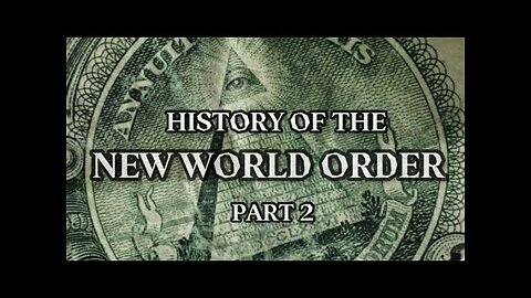 HISTORY OF THE NEW WORLD ORDER (Part 2)