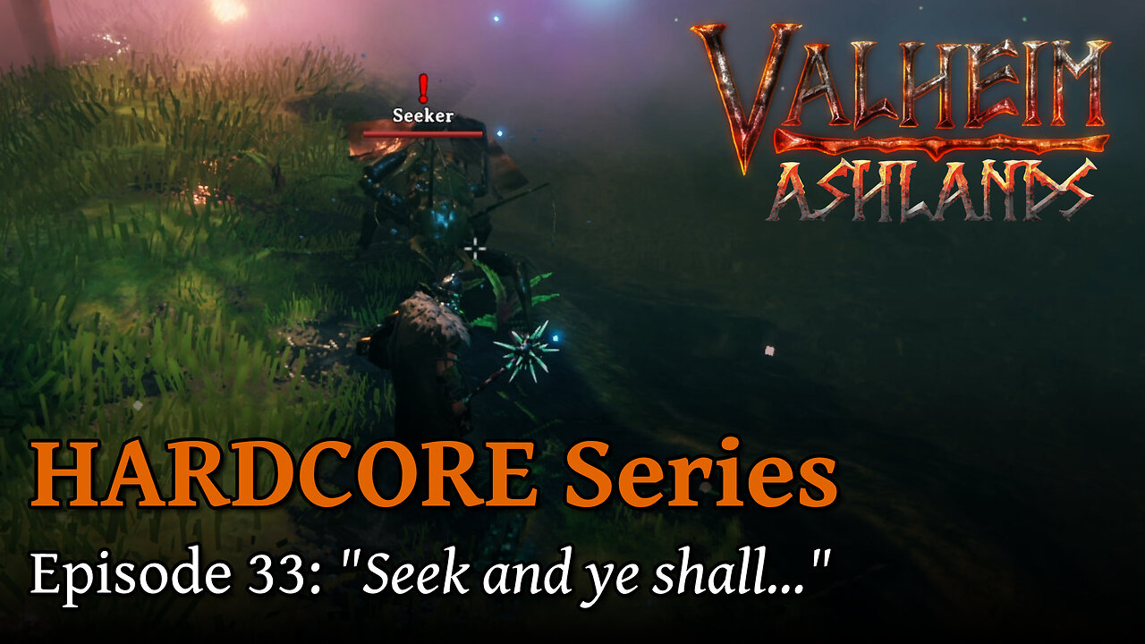 Valheim Hardcore E33:"Seek and ye shall..."