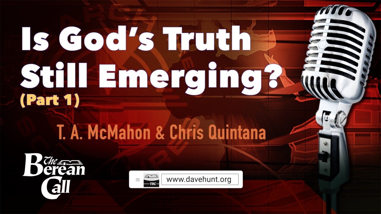 Is God's Truth Still Emerging? with Chris Quintana (Part 1)