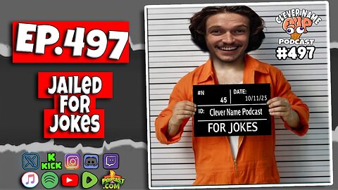 Jailed For Jokes - Clever Name Podcast #497