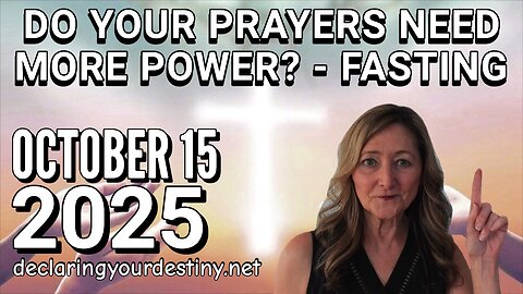 DO YOUR PRAYERS NEED MORE POWER? - FASTING - GOD'S POWER TOOL - 10/15/25