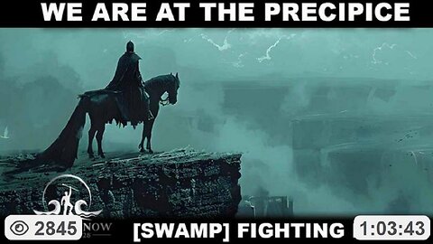 We Are At the PRECIPICE, Stay CALM as [SWAMP] fights back, Victories Continue, Pray! ~ by 'And We Know' 12.03.25