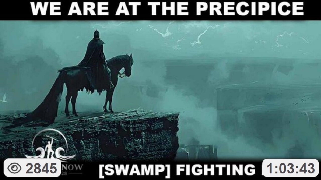 We Are At the PRECIPICE, Stay CALM as [SWAMP] fights back, Victories Continue, Pray! ~ by 'And We Know' 12.03.25
