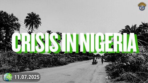 🔵 Crisis in Nigeria | Noon Prayer Watch | 11.07.2025