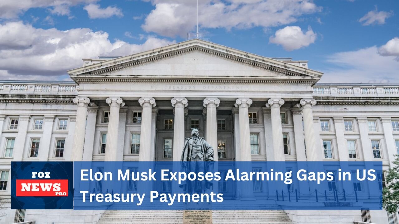 Elon Musk Exposes Alarming Gaps in US Treasury Payments