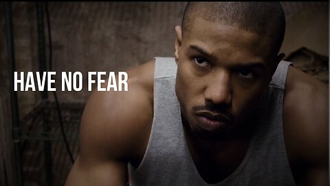 HAVE NO FEAR