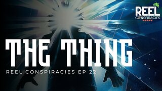 The Thing (1982) Apocalypse Trilogy pt. 1 - Reel Conspiracies Ep. 22