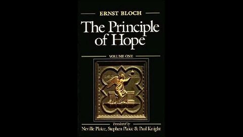 The Principle of Hope by Ernst Bloch | Summary and Critique