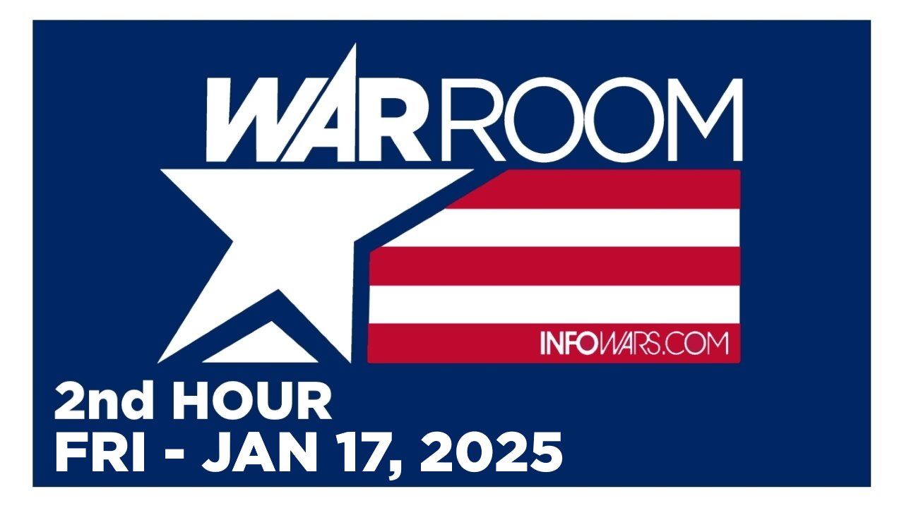 WAR ROOM [2 of 3] Friday 1/17/25 • News, Calls, Reports & Analysis • Infowars