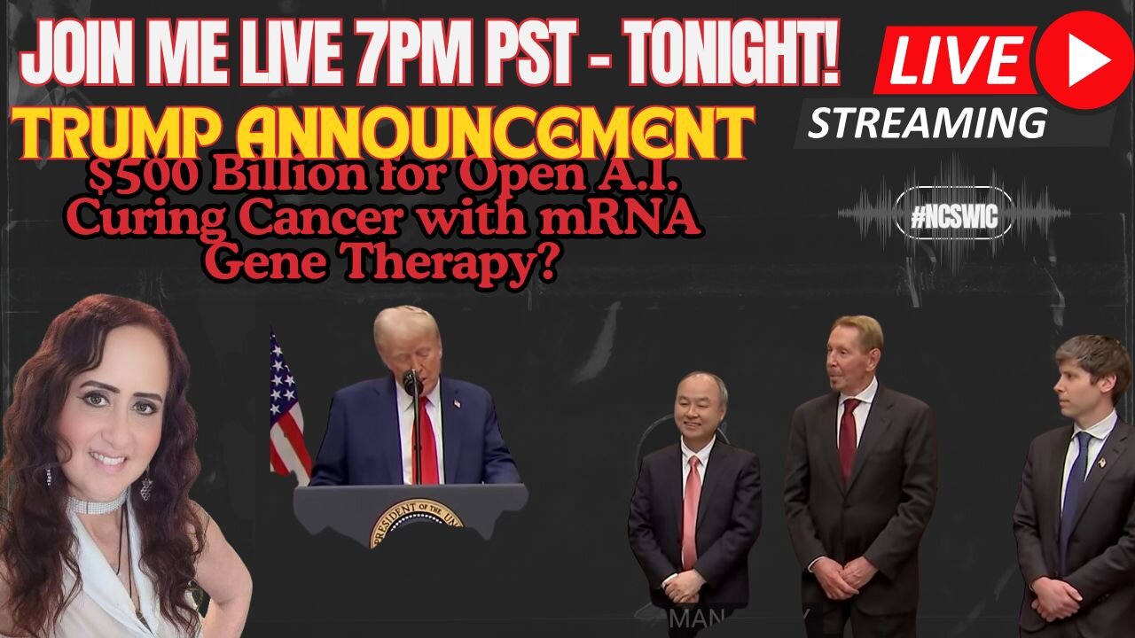 LIVE TONIGHT 7PM PST- Trump Announcement of $500 BILLION Open A.I.