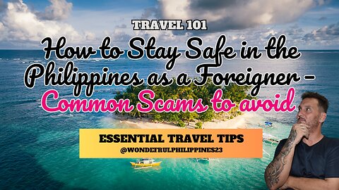 How to Stay Safe in the Philippines as a Foreigner – Common Scams to Avoid