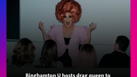Binghamton U hosts drag queen to speak to children at LGBT event