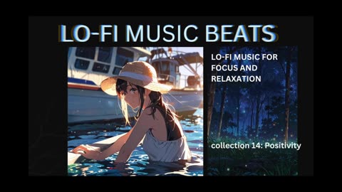 LOFI MUSIC BEATS - MUSIC FOR FOCUS, REST, MEDITATION - COLLECTION 14 - POSITIVITY