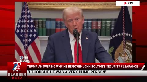 Trump Answering Why He Removed John Bolton's Security Clearance