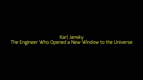 Karl Jansky: The Engineer Who Opened a New Window to the Universe