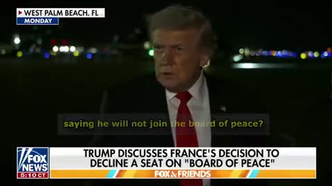 Trump - nobody wants Macron on the board of Peace because he’ll be out of office soon