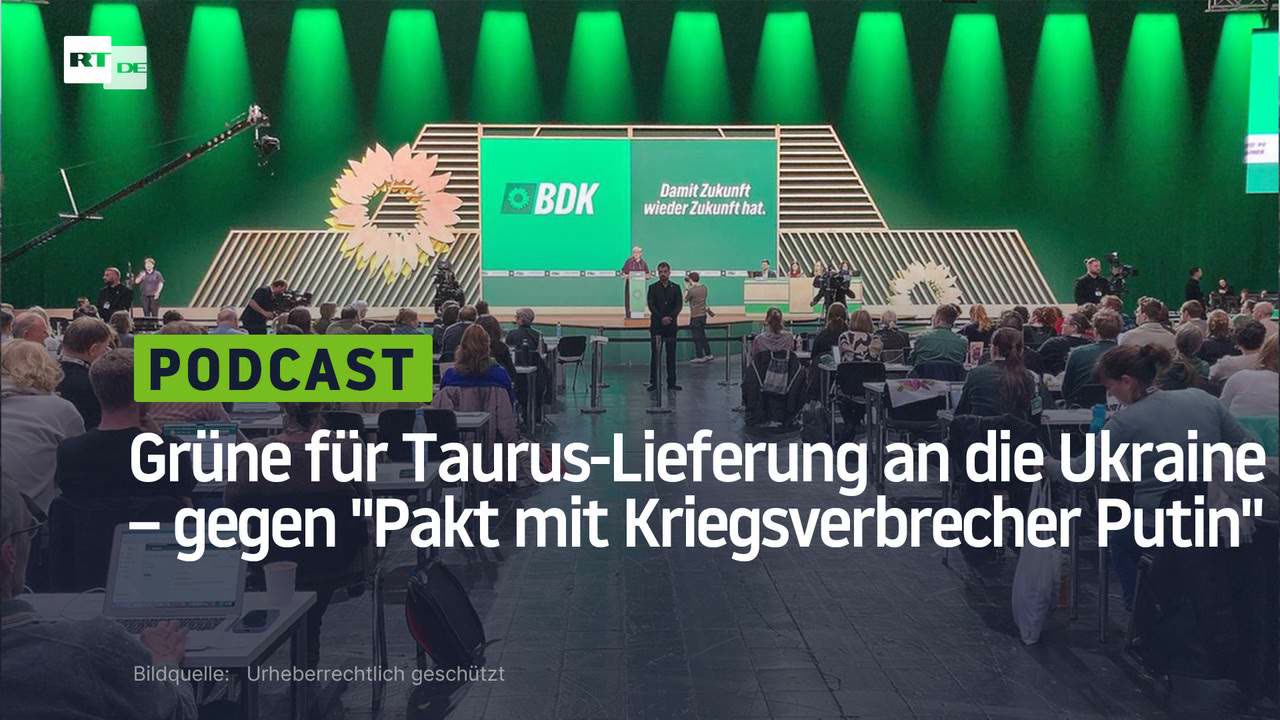 51. Parteitag: Grüne für Taurus-Lieferung an die Ukraine ‒ gegen "Pakt mit Kriegsverbrecher Putin"