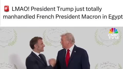 Politics - 2025 Trump Manhandled French Gay Sodomite Lover Degenerate Macroney In Egypt